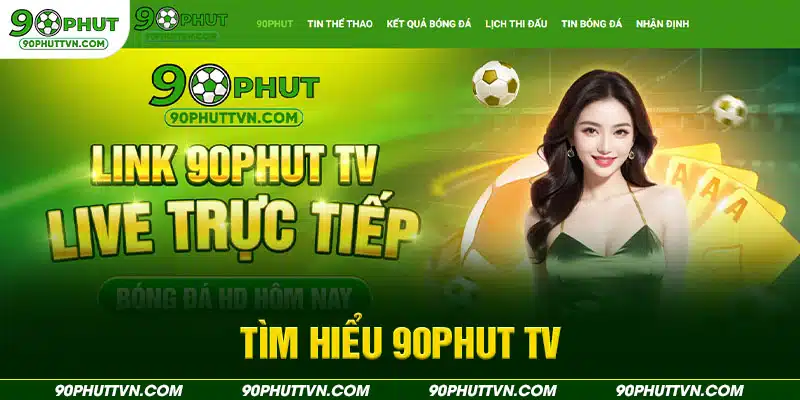 Tìm hiểu về 90PHUT TV 